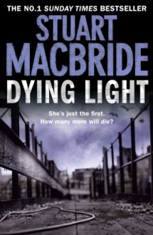 Dying Light - Stuart MacBride