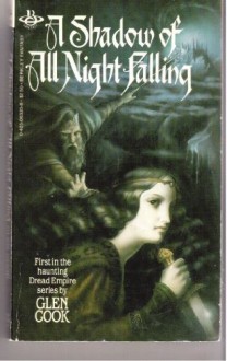 A Shadow of All Night Falling - Glen Cook