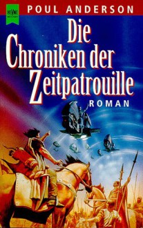 Die Chroniken Der Zeitpatrouille - Poul Anderson