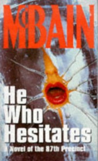 He Who Hesitates - Ed McBain