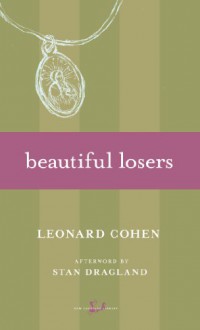 Beautiful Losers - Leonard Cohen, Stan Dragland