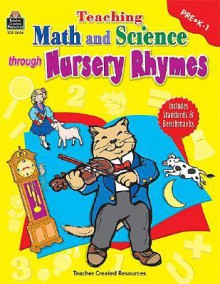 Teaching Math and Science Through Nursery Rhymes - Amy DeCastro, Jennifer Kern