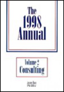 The Annual, 1998 Consulting (Pfeiffer Annual: Consulting) (Volume 2) - Jossey-Bass Pfeiffer