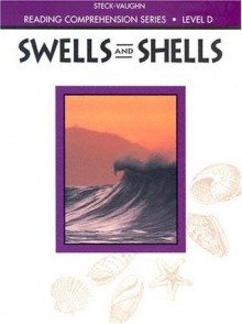 Steck-Vaughn Reading Comprehension Series: Trade Paperback Swells and Shells Revised (Reading Comprehension (Steck-Vaughn)) - Steck-Vaughn