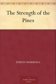 The Strength of the Pines - Edison Marshall