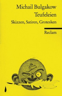 Teufeleien. Skizzen, Satiren, Grotesken - Mikhail Bulgakov, Jochen-Ulrich Peters