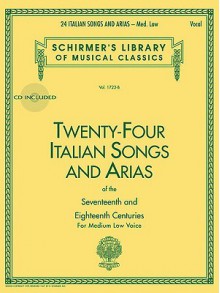 Twenty-Four Italian Songs and Arias of the Seventeenth and Eighteenth Centuries: Medium Low Voice - John Keene
