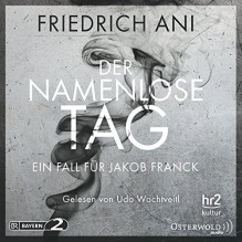 Der namenlose Tag: 5 CDs - Friedrich Ani, Udo Wachtveitl