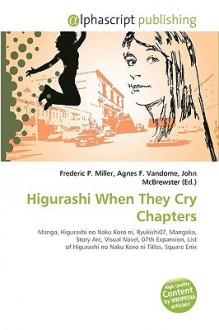 Higurashi When They Cry Chapters - Agnes F. Vandome, John McBrewster, Sam B Miller II