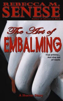 The Art of Embalming - Rebecca M. Senese