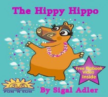 The Hippy Hippo - Sigal Adler, Rivka Strauss