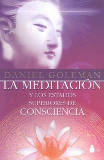 La Meditacion y los Estados Superiores de Consciencia - Daniel Goleman