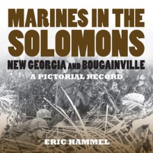 Marines In the Solomons: A Pictorial Record - Eric Hammel