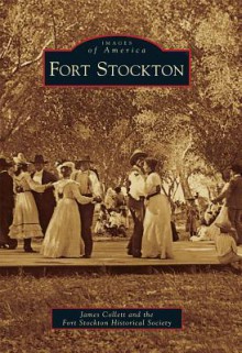 Fort Stockton - James Collett, The Fort Stockton Historical Society