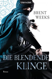 Die blendende Klinge - Brent Weeks