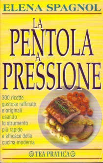 La pentola a pressione - Elena Spagnol