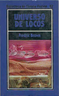 Universo de locos - Fredric Brown, Félix Monteagudo