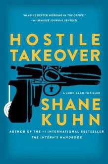 Hostile Takeover - Shane Kuhn