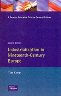 Industrialization in Nineteenth Century Europe - Tom Kemp