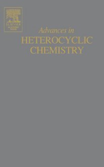 Advances in Heterocyclic Chemistry, Volume 86 - Alan R. Katritzky