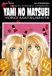 Yami No Matsuei. Ostatni synowie ciemności, Tom 6 (Yami No Matsuei, #6) - Yoko Matsushita, Aleksandra Watanuki