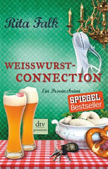 Weißwurstconnection: Ein Provinzkrimi - Rita Falk