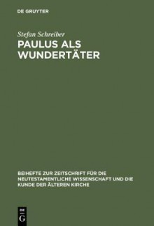 Paulus ALS Wundertater - Stefan Schreiber