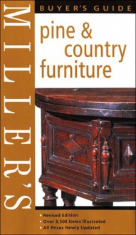 Miller's Buyer's Guide: Pine & Country Furniture - Martin Miller, Beazley Mitchell