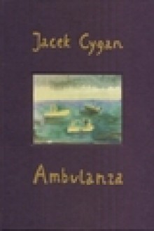 Ambulanza. Wiersze śródziemnomorskie - Jacek Cygan