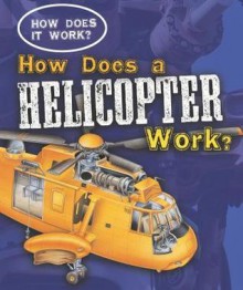 How Does a Helicopter Work? - Sarah Eason