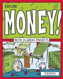 Explore Money!: WITH 25 GREAT PROJECTS - Cindy Blobaum, Bryan Stone