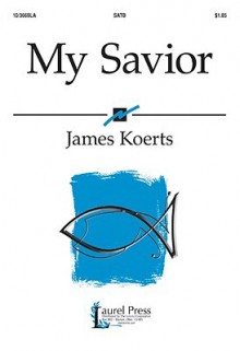 My Savior - Dora Greenwell, James Koerts