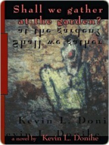 Shall We Gather at the Garden? - Kevin Donihe