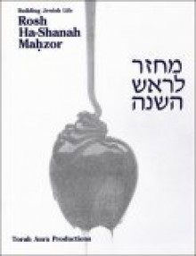 Building Jewish Life: Rosh Ha Shanah Mahzor - Joel Lurie Grishaver