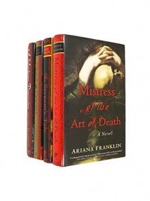 Ariana Franklin - 4 Volume Set of Mistress of the Art of Death Series - Ariana Franklin