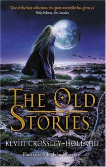 The Old Stories - Kevin Crossley-Holland