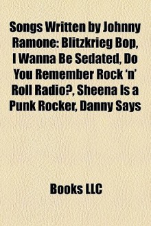 Songs Written By Johnny Ramone - Books LLC