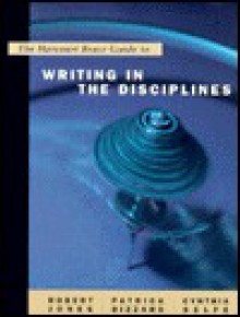 The Harcourt Brace Guide to Writing in the Disciplines - Robert W. Jones, Cynthia L. Selfe, Patrick Bizzaro