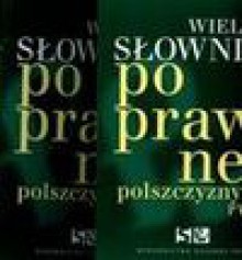 Wielki słownik poprawnej polszczyzny. Tomy 1,2 - Andrzej Markowski