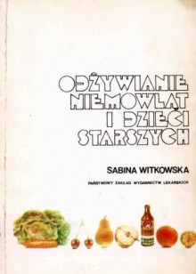 Odżywianie niemowląt i dzieci starszych - Sabina Witkowska