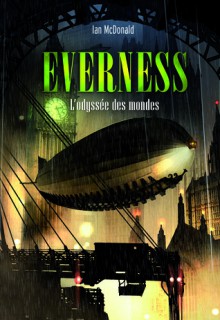 L'Odyssée des mondes (Everness #1) - Ian McDonald, Jean Esch
