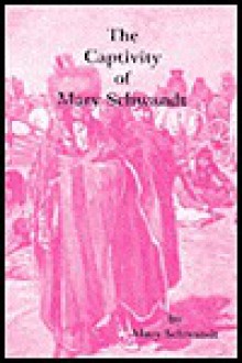 The Captivity Of Mary Schwandt - Mary Schwandt