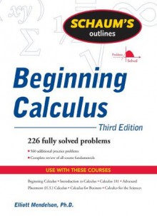 Schaum's Outline of Beginning Calculus, Third Edition (Schaum's Outline Series) - Elliott Mendelson