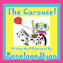 The Carousel - Penelope Dyan