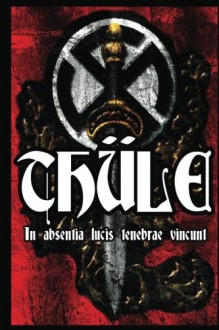 Thule: in absentia lucis, tenebrae vincunt (Italian Edition) - Michael Segal