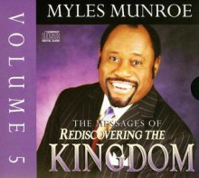 Rediscovering the Kingdom Volume 5 - Myles Munroe