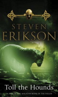 Toll the Hounds (Malazan Book 8) (The Malazan Book of the Fallen) - Steven Erikson