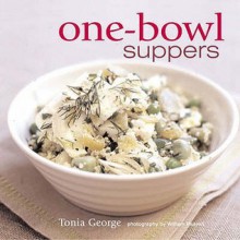 One-bowl Suppers - Tonia George