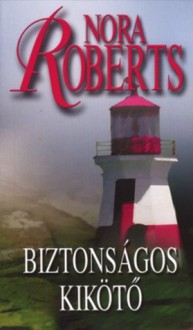 Biztonságos kikötő - Gizella Tóth, Nora Roberts