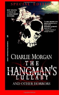 The Hangman's Lullaby and Other Horrors: Special Edition - Charlie Morgan